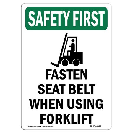 OSHA SAFETY FIRST Sign, Fasten Seat Belt When W/ Symbol, 10in X 7in Decal, 7 W, 10 H, Portrait